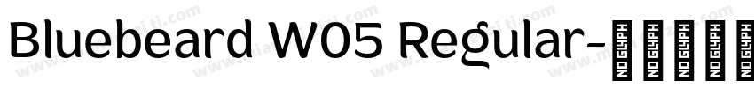 Bluebeard W05 Regular字体转换